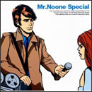 Mr.Noone Special