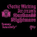 Gothic Melting Ice Cream's Darkness“Nightmare” 
