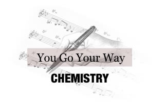 You Go Your Way CHEMISTRY