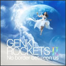 GENKI ROCKETS II -No border between us-