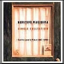 NORIYUKI MAKIHARA SINGLE COLLECTION～Such a Lovely Place 1997～1999～