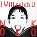 I Will catch U