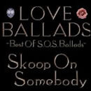 LOVE BALLADS ～Best Of S.O.S.Ballads