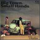 Big Town, Small Hands