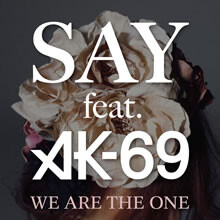 AK-69を客演に迎えた新曲「WE ARE THE ONE feat. AK-69」配信スタート！