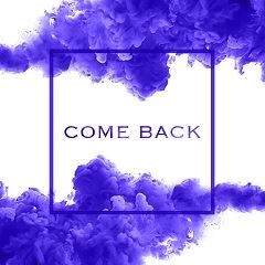 COME BACK