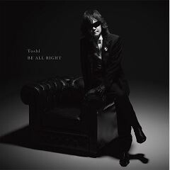 Toshl Be All Right 歌詞 歌ネット