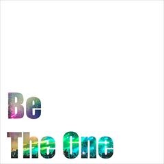 Be the one