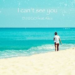 I can't see you feat.Alice