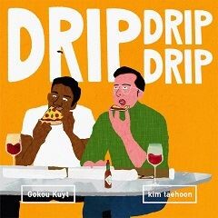 DRIP DRIP DRIP feat. Gokou Kuyt