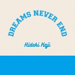 DREAMS NEVER END