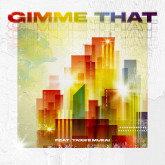 GIMME THAT (feat. 向井太一)