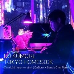 TOKYO HOMESICK -I'm right here- feat. aimi (DaBook × Sam is Ohm Remix)