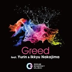 Greed feat. Yurin & Ikkyu Nakajima