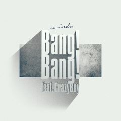 Bang! Bang! feat. CrazyBoy