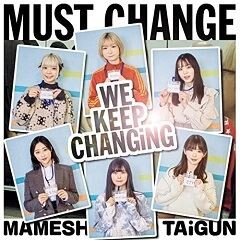 MUST CHANGE -WE KEEP CHANGING-