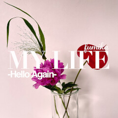 MY LIFE - Hello Again -