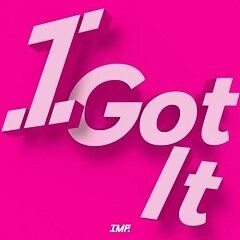 I Got It / IMP.