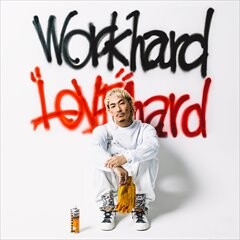 Work Hard, Love Hard feat. EXILE ATSUSHI