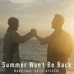 Summer Won't Be Back feat. EXILE ATSUSHI