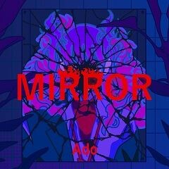 MIRROR / Ado