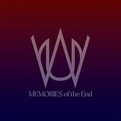 MEMORIES of the End