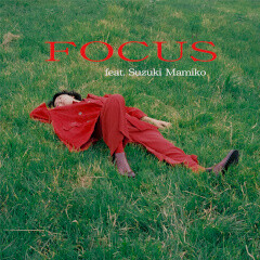 Focus feat. 鈴木真海子