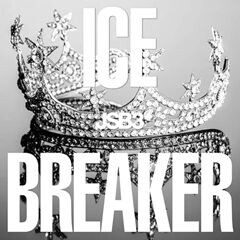 ICE BREAKER / 三代目 J SOUL BROTHERS from EXILE TRIBE