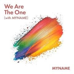 We Are The One (with MYNAME)