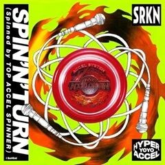 SPIN‘N‘TURN (Spinned by TOP ACCEL SPINNER) -Short ver.-