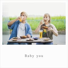 Baby you(feat.ゆいにしお)