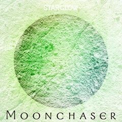 Moonchaser / STARGLOW