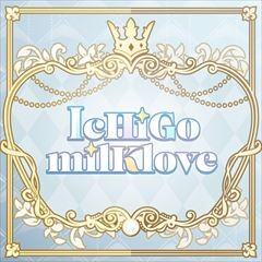 IcHiGo milK love