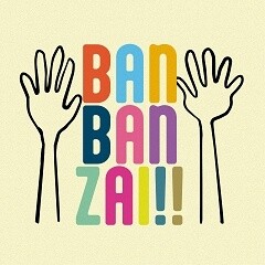 BANBANZAI!!