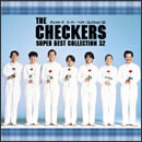 THE CHECKERS SUPER BEST COLLECTION 32