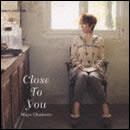 Close to you