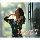 Love Songs V ～心もよう～