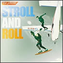 STROLL AND ROLL