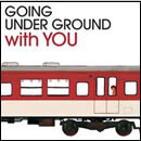 BEST OF GOING UNDER GROUND with YOU