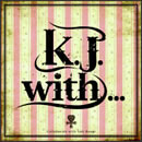K.J. with...