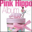 Pink Hippo Album ～セルフカバー・ベスト～