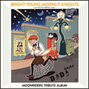 BRIGHT YOUNG MOONLIT KNIGHTS -We Can't Live Without a Rose- MOONRIDERS TRIBUTE A