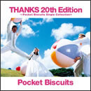 THANKS 20th Edition ～Pocket Biscuits Single Collection+