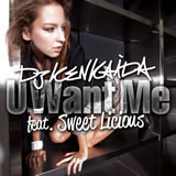 U Want Me feat.Sweet Licious