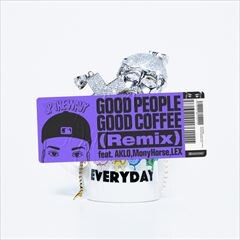 GOOD PEOPLE GOOD COFFEE (Remix) feat. AKLO, MonyHorse, LEX