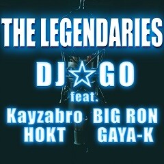 THE LEGENDARIES feat.Kayzabro,BIG RON,HOKT,GAYA-K
