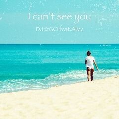 I can't see you feat.Alice