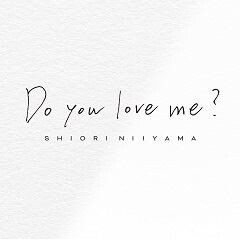 Do you love me?