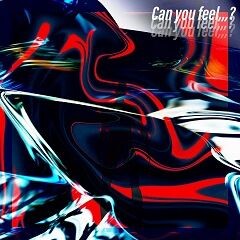 Can you feel...?