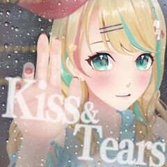 Kiss & Tears